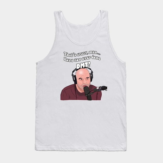 Joe Rogan DMT Meme Tank Top by Barnyardy